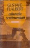 Educatia sentimentala - Gustave Flaubert carte literatura clasica romane celebre editie 1991