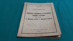 PRODUC?IA, TRANSMISIA ?I UTILIZAREA ENERGIEI ELECTRICE*ILUMINATUL ELECTRIC/1939 foto