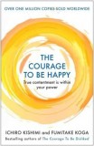 The Courage to be Happy : True Contentment Is Within Your Power - SAS Gardners EU