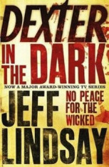 Dexter In The Dark, Paperback/Jeff Lindsay foto