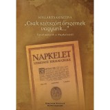 "Csak sz&eacute;tsz&oacute;rt őrszemek vagyunk..." - Tanulm&aacute;nyok a Napkeletről - Kollarits Krisztina