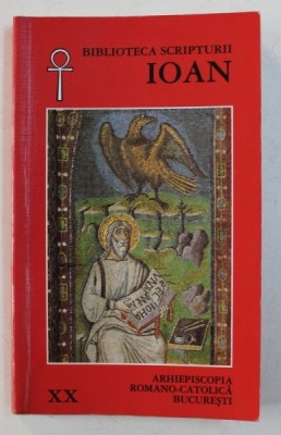EVANGHELIA DUPA IOAN , SERIA &amp;amp;amp,quot, BIBLIOTECA SCRIPTURII &amp;amp;amp,quot, NR . XX , 2001 foto