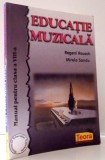 EDUCATIE MUZICALA , MANUAL PENTRU CLASA A VIII-A de REGENI RAUSCH , MIRELA SANDU , 2000