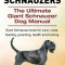 Giant Schnauzers. the Ultimate Giant Schnauzer Dog Manual. Giant Schnauzer Book for Care, Costs, Feeding, Grooming, Health and Training.