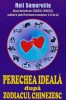 Perechea Ideala dupa Zodiacul Chinezesc - Neil Somerville, 2011, Brosata, 280 pagini - Anticariat