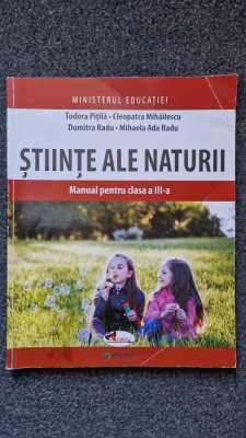 STIINTE ALE NATURII. Manual pentru clasa a III-a - Pitila, Mihailescu foto