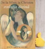 Evolutia divina De la Sfinx la Christos Edouard Schure