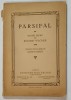 PARSIFAL , DRAME SACRE par RICHARD WAGNER , VERSION FRANCAISE par ALFRED ERNST .