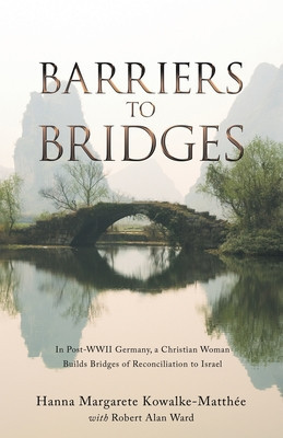 Barriers to Bridges: In Post- Wwii Germany, a Christian Woman Builds Bridges of Reconciliation to Israel foto