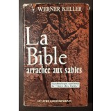 Werner Keller - La Bible arrachee aux sables