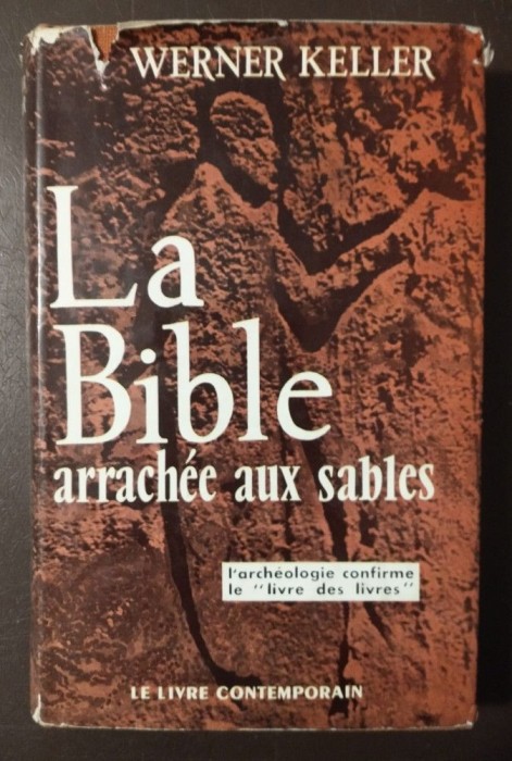 Werner Keller - La Bible arrachee aux sables