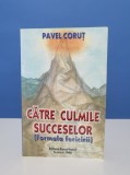 Catre culmile succeselor de Pavel Corut