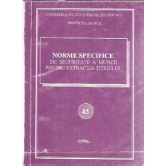 Norme specifice de securitate a muncii pentru extraxtia titeiului