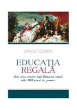 Cumpara ieftin Educația regală - Paperback brosat - David Cohen - All