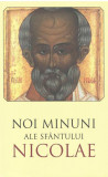 Noi minuni ale Sf&acirc;ntului Nicolae (ed. a II-a) - Paperback brosat - *** - Sophia