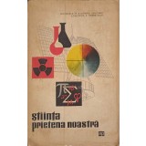 STIINTA PRIETENA NOASTRA. MATERIALE IN AJUTORUL EDUCARII STIINTIFICE A TINERETULUI-MIHAI DAVID-240241