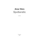 Spulberatic, Anca Vieru