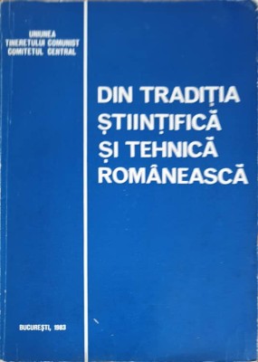 OAMENI SI FAPTE DE NEUITAT. DIN TRADITIA STIINTIFICA SI TEHNICA ROMANEASCA-I.M. STEFAN-235320 foto