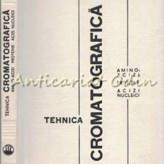 Tehnica Cromatografica - Ioana Tanase - Tiraj: 1640 Exemplare