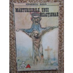 Marturisirile unui reactionar - Ionescu Sava