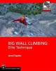 Big Wall Climbing: Elite Technique