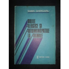 Sabin Ghergariu - Bolile alergice si autoimunopatiile la animale