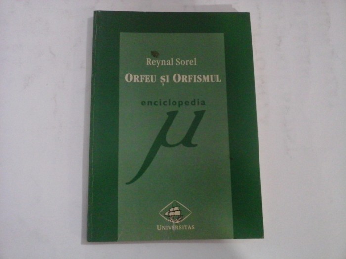 ORFEU SI ORFISMUL - REYNAL SOREL