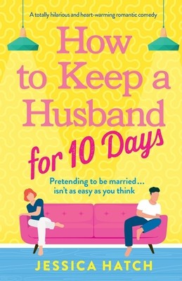 How to Keep a Husband for Ten Days: A totally hilarious and heart-warming romantic comedy foto