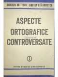 Dorin N. Uritescu - Aspecte ortografice controversate (Editia: 1986)