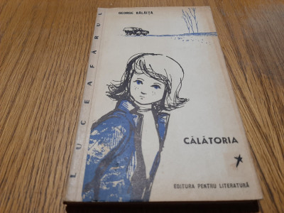 GEORGE BALAITA (dedicatie-autograf) - CALATORIA - 1964, 159 p. foto