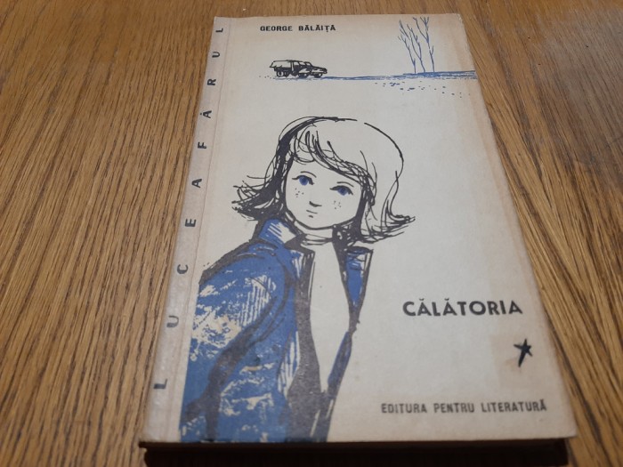 GEORGE BALAITA (dedicatie-autograf) - CALATORIA - 1964, 159 p.