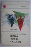 Vechi focare de civilizatie. Istria, Tomis, Callatis - Radu Vulpe