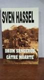 Sven Hassel &ndash; Drum sangeros catre moarte
