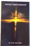 FIINTA INJUNGHIATA de PR.PROF. IOAN BUGA, 2002