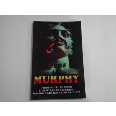 LEGILE LUI MURPHY - PRINCIPIILE LUI PETER SI ALTE 999 TEOREME, POSTULATE, AXIOME, PARADOXURI, OBSERVATII &amp; DESCOPERIRI