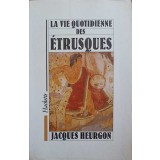 LA VIE QUOTIDIENNE DES ETRUSQUES-JACQUES HEURGON-245408