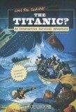 Can You Survive the Titanic?