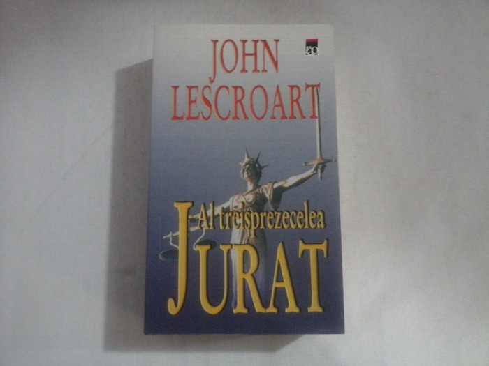 AL TREISPREZECELEA JURAT (roman) - John LESCROART