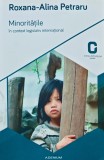 Cumpara ieftin Minoritatile in context legislativ international - 2015 - Roxana Alina Petraru (AK109)