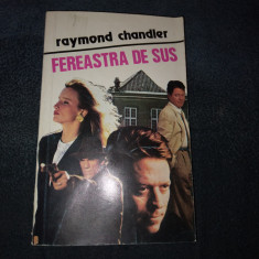 RAYMOND CHANDLER - FEREASTRA DE SUS