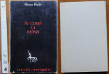 Mircea Eliade , In curte la Dionis , Madrid , 1977 , Caietele Inorogului , ed. 1