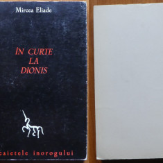 Mircea Eliade , In curte la Dionis , Madrid , 1977 , Caietele Inorogului , ed. 1