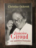 Francoise Giroud: une ambition francaise - Christine Ockrent