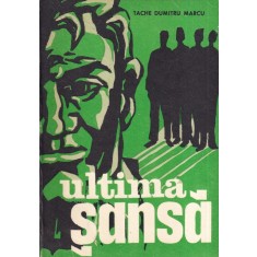 Tache Dumitru Marcu - Ultima sansa
