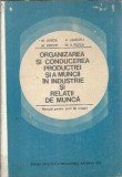 Organizarea si conducerea productiei muncii in industrie si relatii de munca. Manual pentru scoli de maistri - M. Livada, M. Pricop