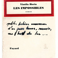 Les impossibles - Vintila Horia, roman, lb. franceză, Ed. Fayard, 1962, Franta