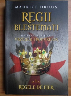 Maurice Druon - Regele de fier ( REGII BLESTEMATI # 1 ) foto
