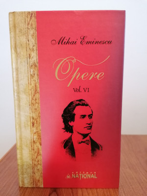 Mihai Eminescu, Opere, Vol. VI, Editura Național foto