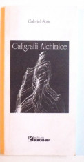 CALIGRAFII ALCHIMICE de GABRIEL STAN , 2007 foto