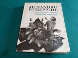 FLORI DE POEZIE STRĂINĂ NĂSĂDITE &Icirc;N ROM&Acirc;NEȘTE * ALEXANDRU PHILIPPIDE* 1974 *